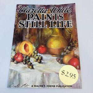Claretta White Paints Still Life #139 Paperback